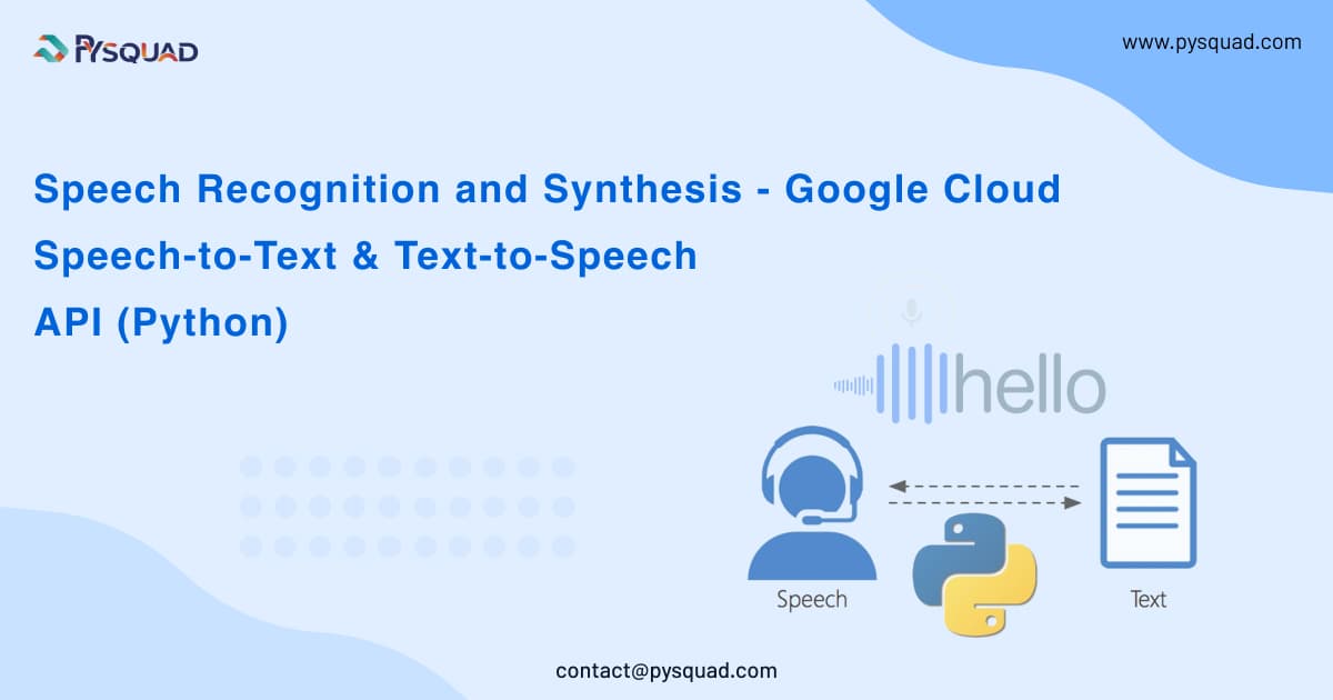 Speech Recognition and Synthesis — Google Cloud Speech-to-Text & Text-to-Speech APIs (Python)
