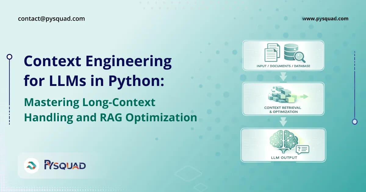 Context Engineering for LLMs in Python: Mastering Long-Context Handling and RAG Optimization