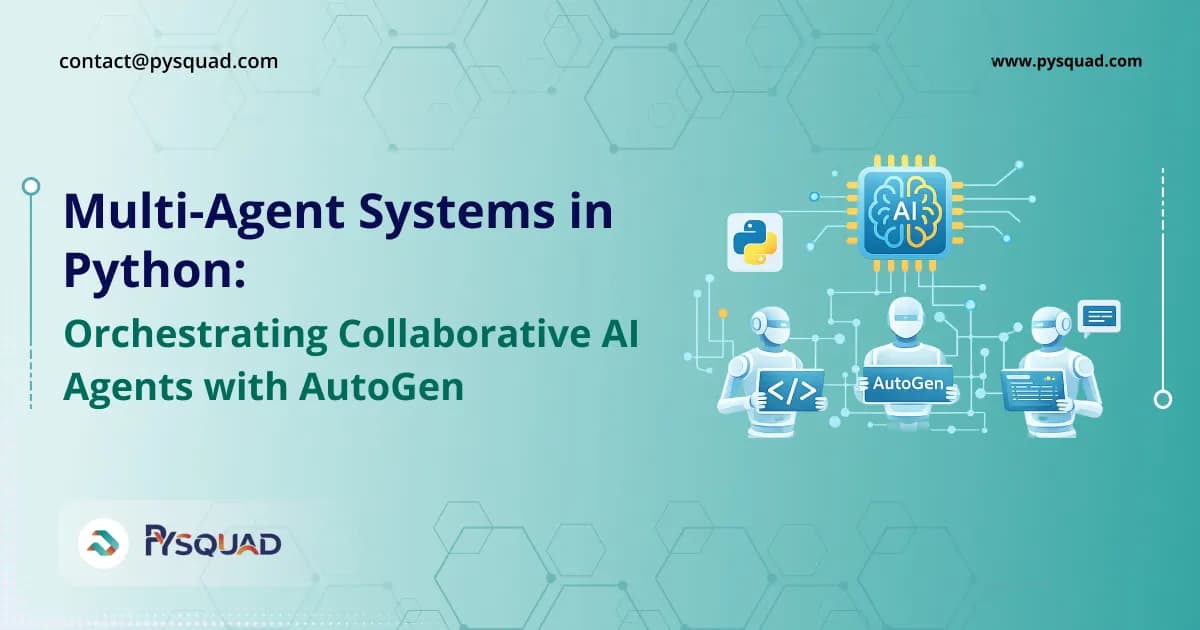 Multi-Agent Systems in Python: Orchestrating Collaborative AI Agents with AutoGen