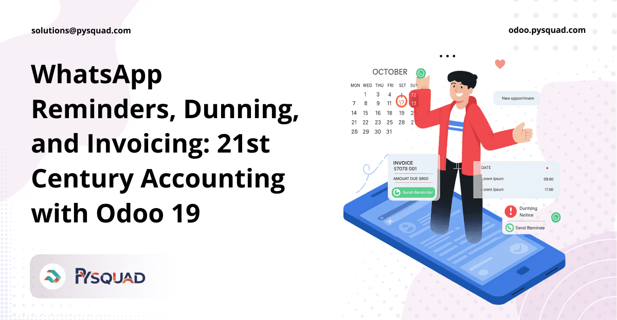 WhatsApp Reminders, Dunning, and Invoicing: 21st Century Accounting with Odoo 19