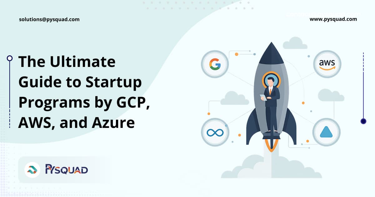 The Ultimate Guide to Startup Programs by GCP, AWS, and Azure