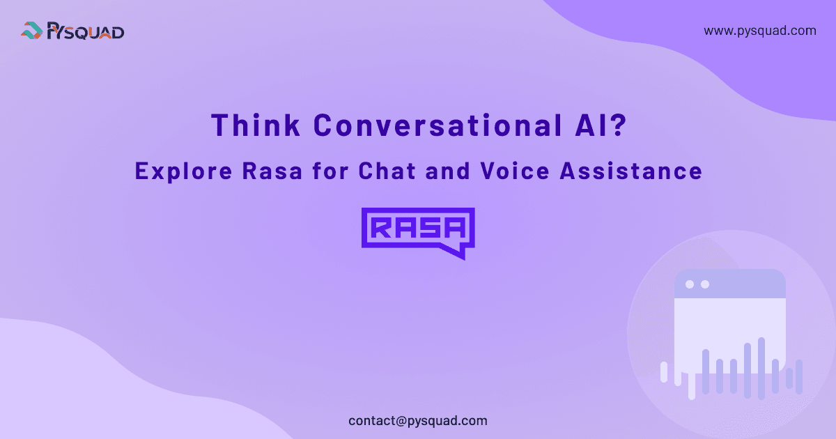 Think Conversational AI? ExploreRasa for Chat and Voice Assistance