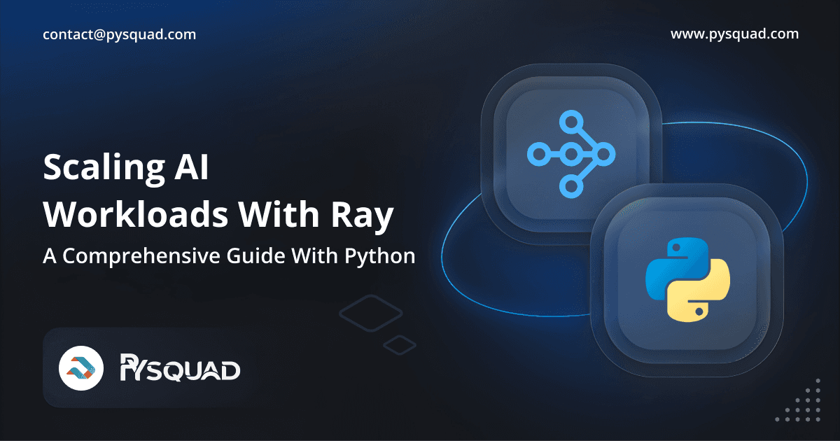 Scaling AI Workloads with Ray: A Comprehensive Guide with Python