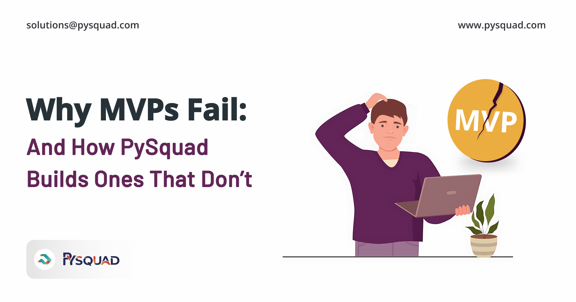 Why MVPs Fail: And How PySquad Builds Ones That Don’t