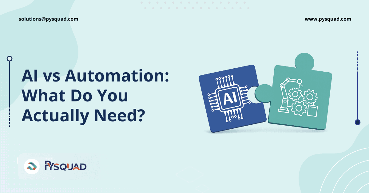 AI vs Automation: What Do You Actually Need?