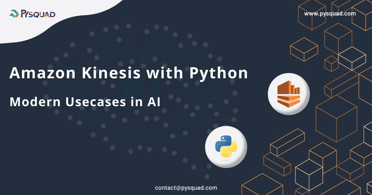 Amazon Kinesis with Python: Modern Usecases in AI