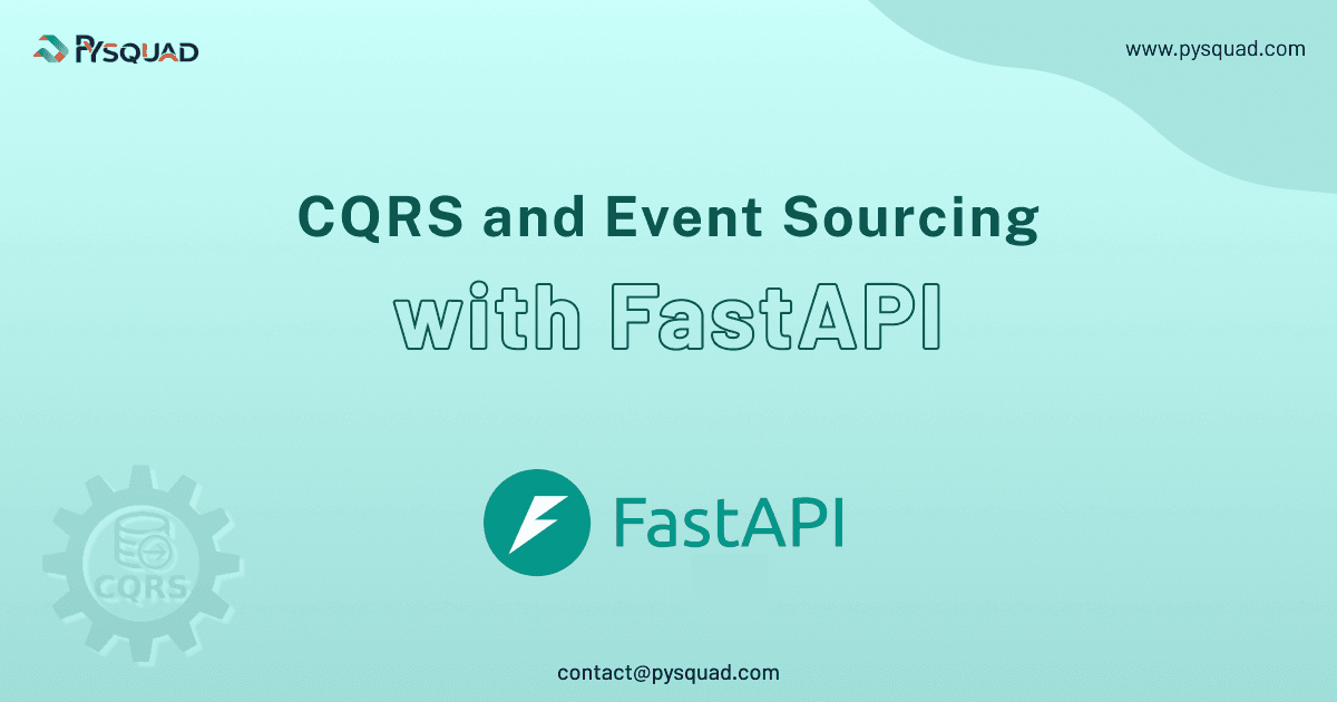 CQRS and Event Sourcing with FastAPI: Building Event-Driven Architectures for Resilience and Perform