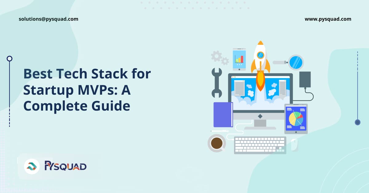 Best Tech Stack for Startup MVPs: A Complete Guide