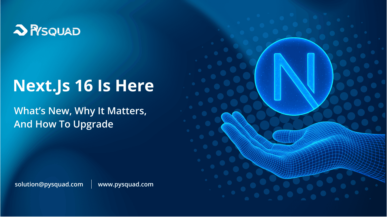 Next.js 16 Is Here: What’s New, Why It Matters, and How to Upgrade