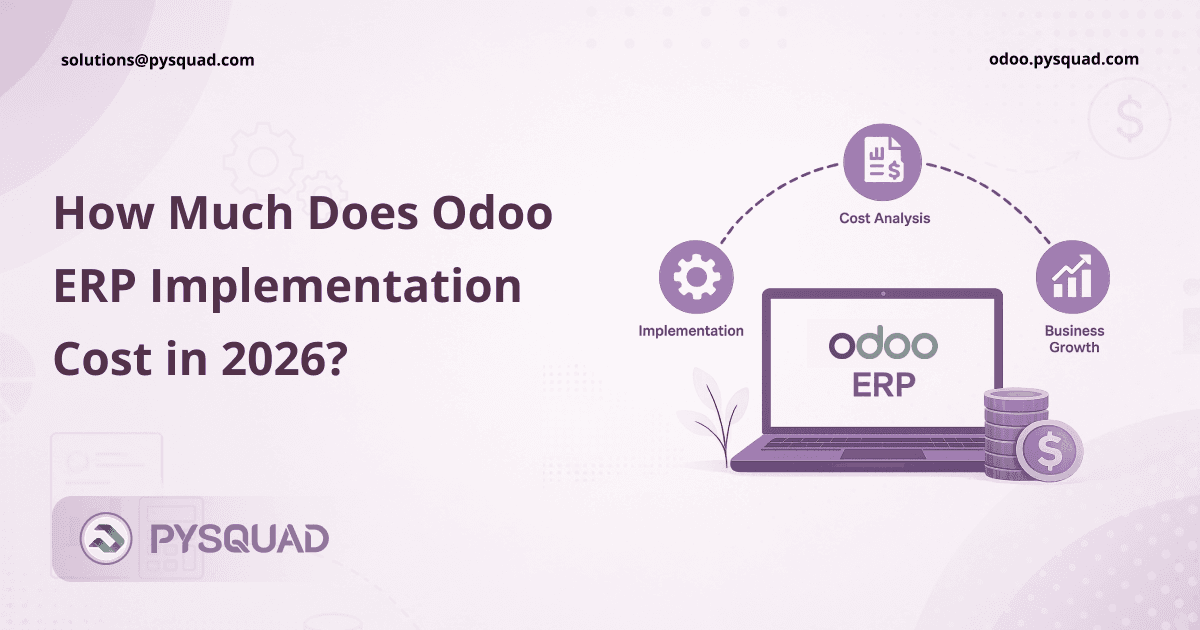 How Much Does Odoo ERP Implementation Cost in 2026? A Complete Pricing Guide
