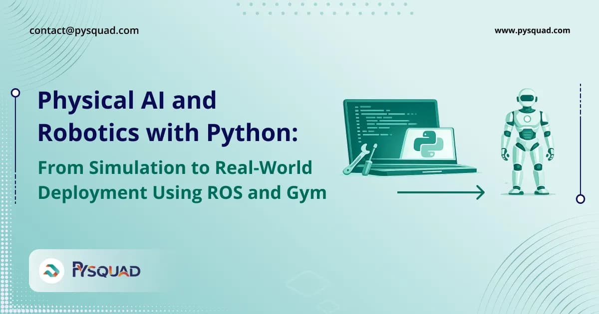Physical AI and Robotics with Python: From Simulation to Real-World Deployment Using ROS and Gym
